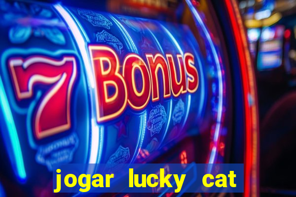 jogar lucky cat modo demo